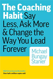 The Coaching Habit von Michael Bungay Stanier