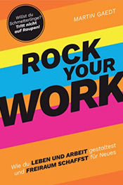 Rock your work von Martin Gaedt