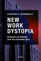 New Work Dystopia von Carsten C. Schermuly